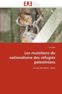 bokomslag Les Mutations Du Nationalisme Des Refugies Palestiniens