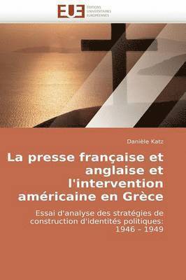 bokomslag La Presse Fran aise Et Anglaise Et l''intervention Am ricaine En Gr ce