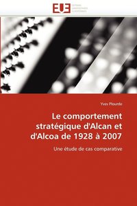 bokomslag Le Comportement Strategique D'Alcan Et D'Alcoa de 1928 a 2007