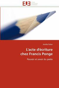 bokomslag L'acte d'écriture chez francis ponge