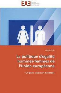 bokomslag La Politique d' galit  Hommes-Femmes de l'Union Europ enne