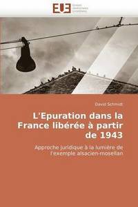 bokomslag L'Epuration Dans La France Lib r e   Partir de 1943