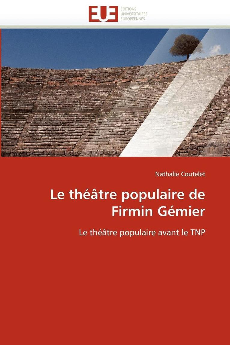 Le Th  tre Populaire de Firmin G mier 1