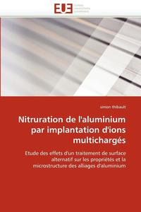 bokomslag Nitruration de l''aluminium Par Implantation d''ions Multicharg s