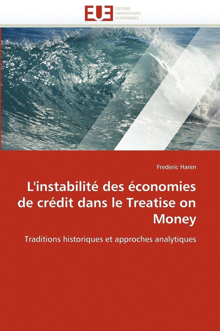 L'Instabilite Des Economies de Credit Dans Le Treatise on Money 1