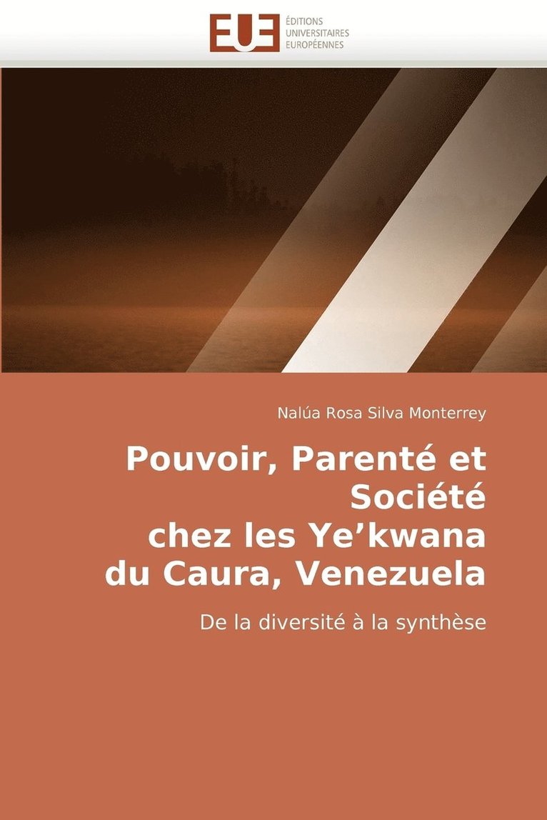 Pouvoir, Parente Et Societe Chez Les Ye'kwana Du Caura, Venezuela 1