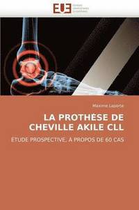 bokomslag La Prothe Se de Cheville Akile CLL