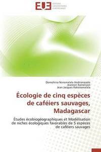 bokomslag  cologie de Cinq Esp ces de Caf iers Sauvages, Madagascar