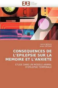 bokomslag Consequences de l''epilepsie Sur La Memoire Et l''anxiete
