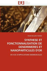 bokomslag Synthese Et Fonctionnalisation de Dendrimeres Et Nanoparticules d''or
