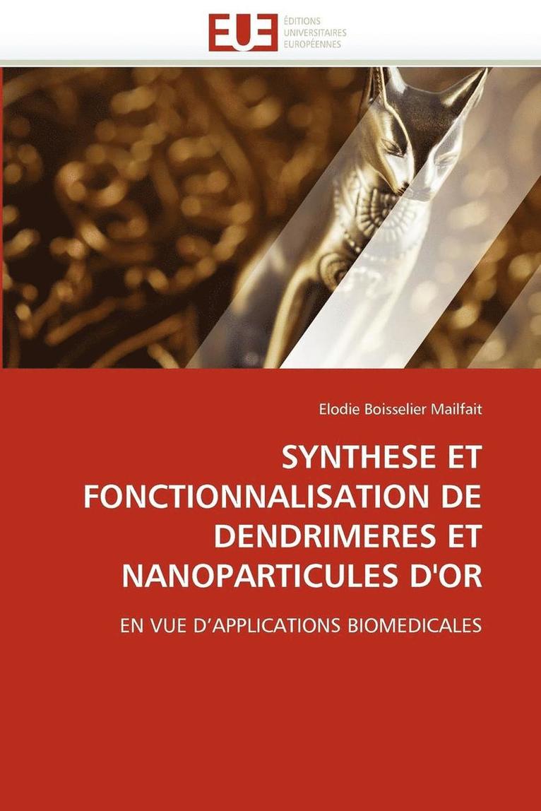 Synthese Et Fonctionnalisation de Dendrimeres Et Nanoparticules d''or 1