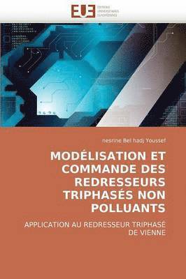 Mod lisation Et Commande Des Redresseurs Triphas s Non Polluants 1