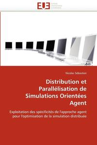 bokomslag Distribution Et Parall lisation de Simulations Orient es Agent