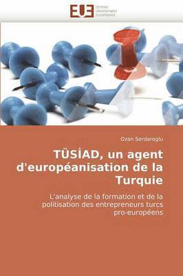 bokomslag Tüsiad, un agent d''européanisation de la turquie