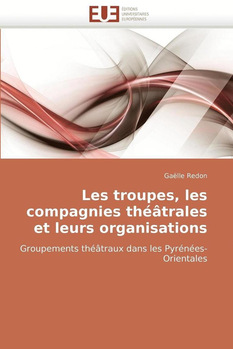 Les Troupes, Les Compagnies Th  trales Et Leurs Organisations 1