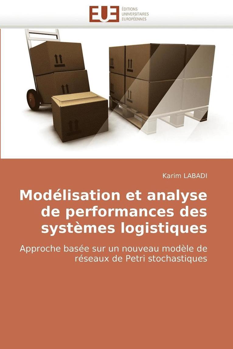 Labadi-K, LABADI-K, Karim Labadi - Mod�lisation Et Analyse de Performances Des Syst�mes Logistiques, Häftad