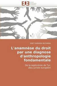 bokomslag L''anamn se Du Droit Par Une Diagnose d''anthropologie Fondamentale