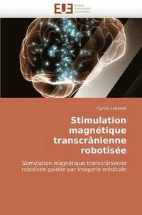 bokomslag Stimulation Magn tique Transcr nienne Robotis e