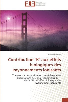 Contribution k aux effets biologiques des rayonnements ionisants