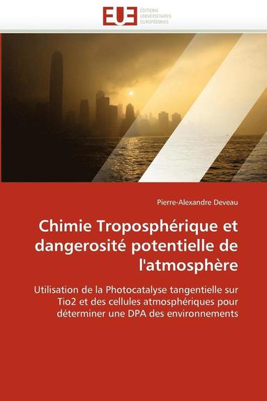 bokomslag Chimie Troposph?rique Et Dangerosit? Potentielle de l'Atmosph?re