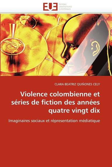bokomslag Violence Colombienne Et S ries de Fiction Des Ann es Quatre Vingt Dix