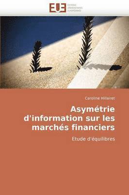 bokomslag Asym?trie d''information Sur Les March?s Financiers