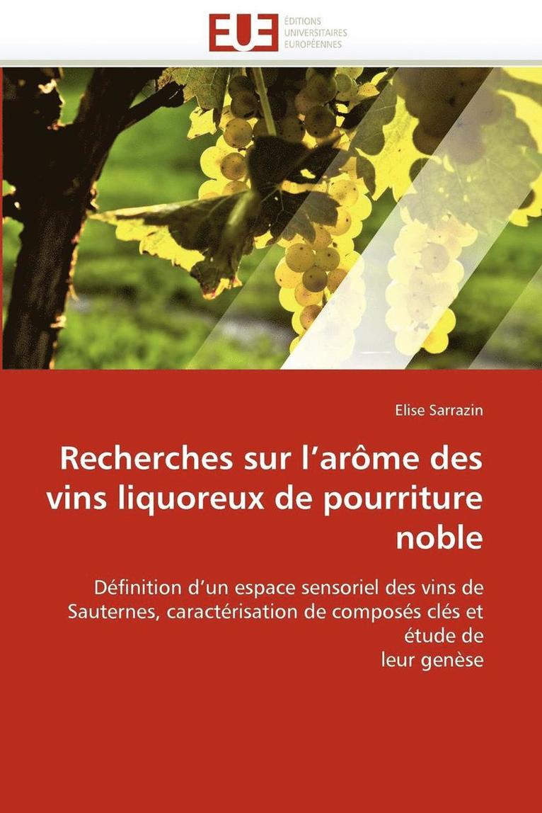 Recherches Sur l''ar me Des Vins Liquoreux de Pourriture Noble 1