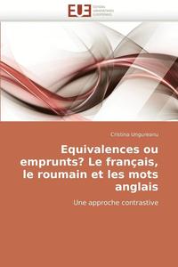 bokomslag Equivalences Ou Emprunts? Le Fran?ais, Le Roumain Et Les Mots Anglais
