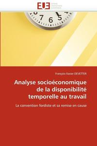 bokomslag Analyse Socio conomique de la Disponibilit  Temporelle Au Travail