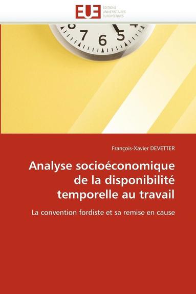 bokomslag Analyse Socio conomique de la Disponibilit  Temporelle Au Travail