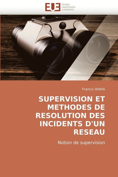 bokomslag Supervision Et Methodes de Resolution Des Incidents D'Un Reseau