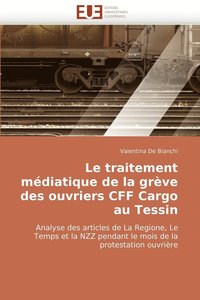 bokomslag Le Traitement Mediatique de La Greve Des Ouvriers Cff Cargo Au Tessin