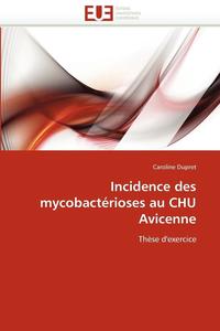 bokomslag Incidence Des Mycobact rioses Au Chu Avicenne