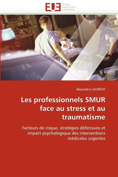 bokomslag Les Professionnels Smur Face Au Stress Et Au Traumatisme