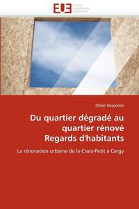 bokomslag Du quartier dégradé au quartier rénové regards d'habitants