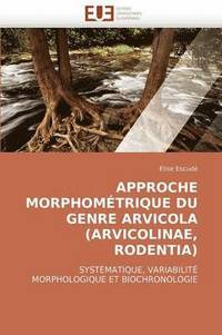 bokomslag Approche Morphom trique Du Genre Arvicola (Arvicolinae, Rodentia)