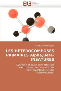 bokomslag Les Heterocomposes Primaires Alpha, Beta-Insatures