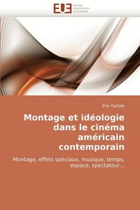 bokomslag Montage Et Ideologie Dans Le Cinema Americain Contemporain