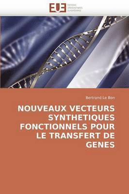 bokomslag Nouveaux Vecteurs Synthetiques Fonctionnels Pour Le Transfert de Genes