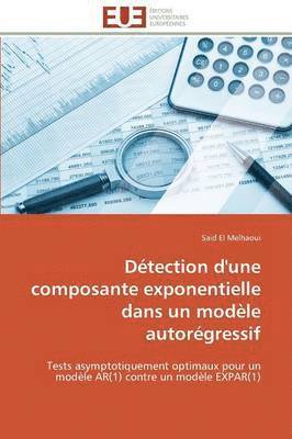 El Melhaoui-S, EL MELHAOUI-S, Said El Melhaoui - D�tection d'Une Composante Exponentielle Dans Un Mod�le Autor�gressif, Häftad