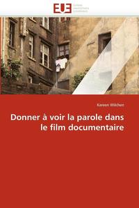 bokomslag Donner   Voir La Parole Dans Le Film Documentaire