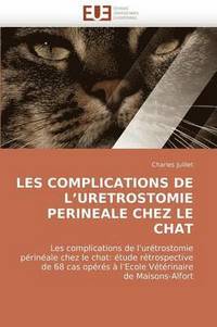bokomslag Les Complications de L Uretrostomie Perineale Chez Le Chat