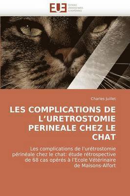bokomslag Les Complications de L Uretrostomie Perineale Chez Le Chat