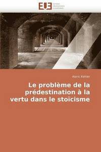 bokomslag Le Probl?me de la Pr?destination ? La Vertu Dans Le Sto?cisme