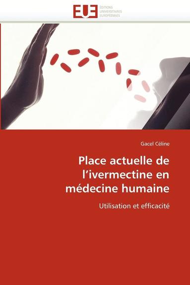 bokomslag Place Actuelle de l''ivermectine En M?decine Humaine