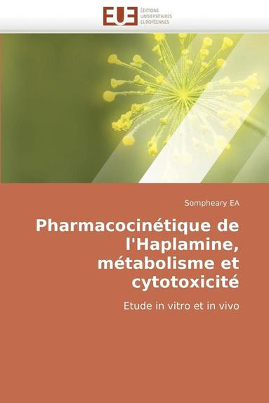 bokomslag Pharmacocin?tique de l''haplamine, M?tabolisme Et Cytotoxicit?