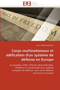 bokomslag Corps Multinationaux Et Edification D'Un Systeme de Defense En Europe