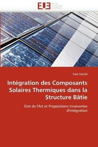 bokomslag Int gration Des Composants Solaires Thermiques Dans La Structure B tie