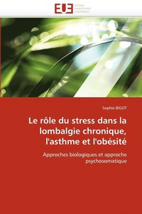 bokomslag Le Role Du Stress Dans La Lombalgie Chronique, L'Asthme Et L'Obesite