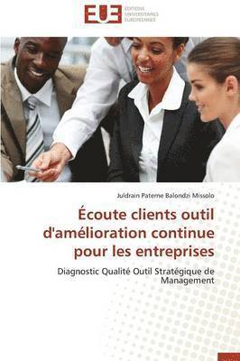 bokomslag  coute Clients Outil d'Am lioration Continue Pour Les Entreprises